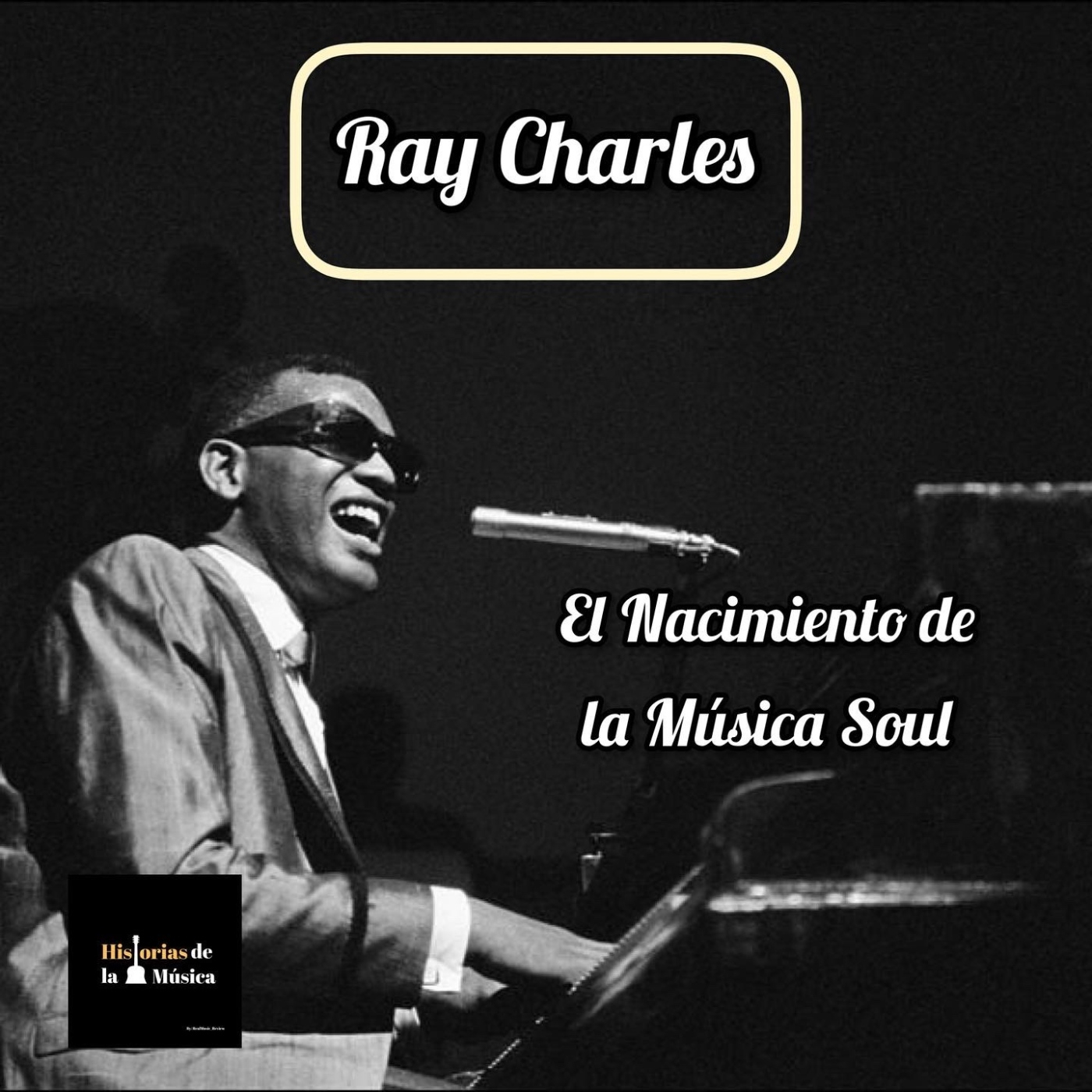 Ray Charles: el Nacimiento de la Música Soul