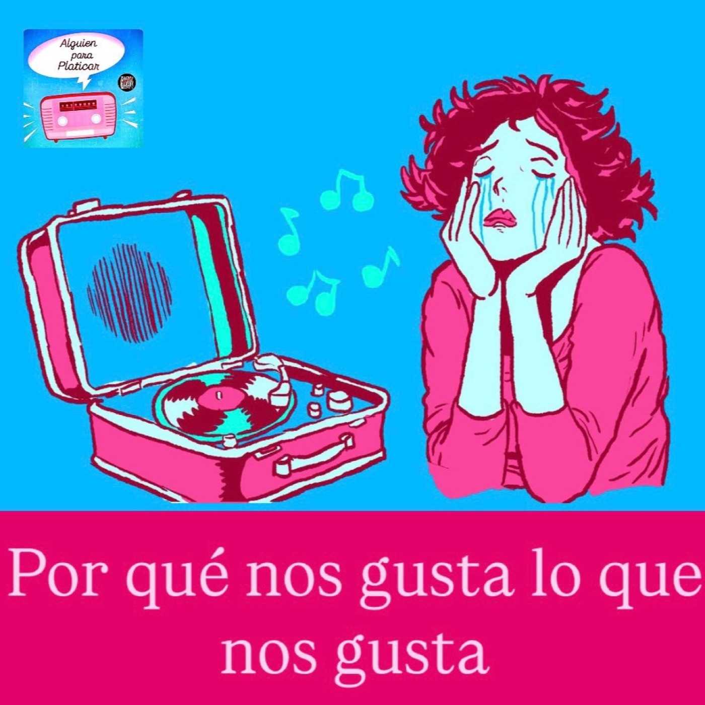 ALGUIEN PARA PLATICAR_Porque hay de gustos a gustos episode artwork