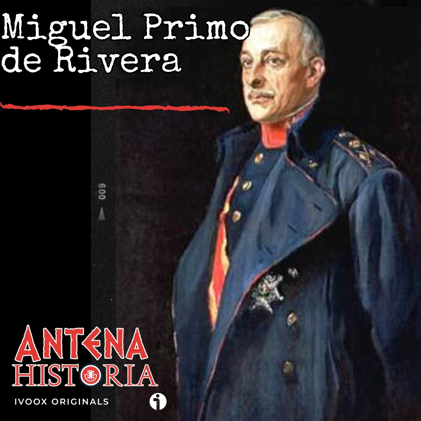 Miguel Primo de Rivera, El Cirujano de Hierro - Acceso anticipado - Episodio exclusivo para mecenas