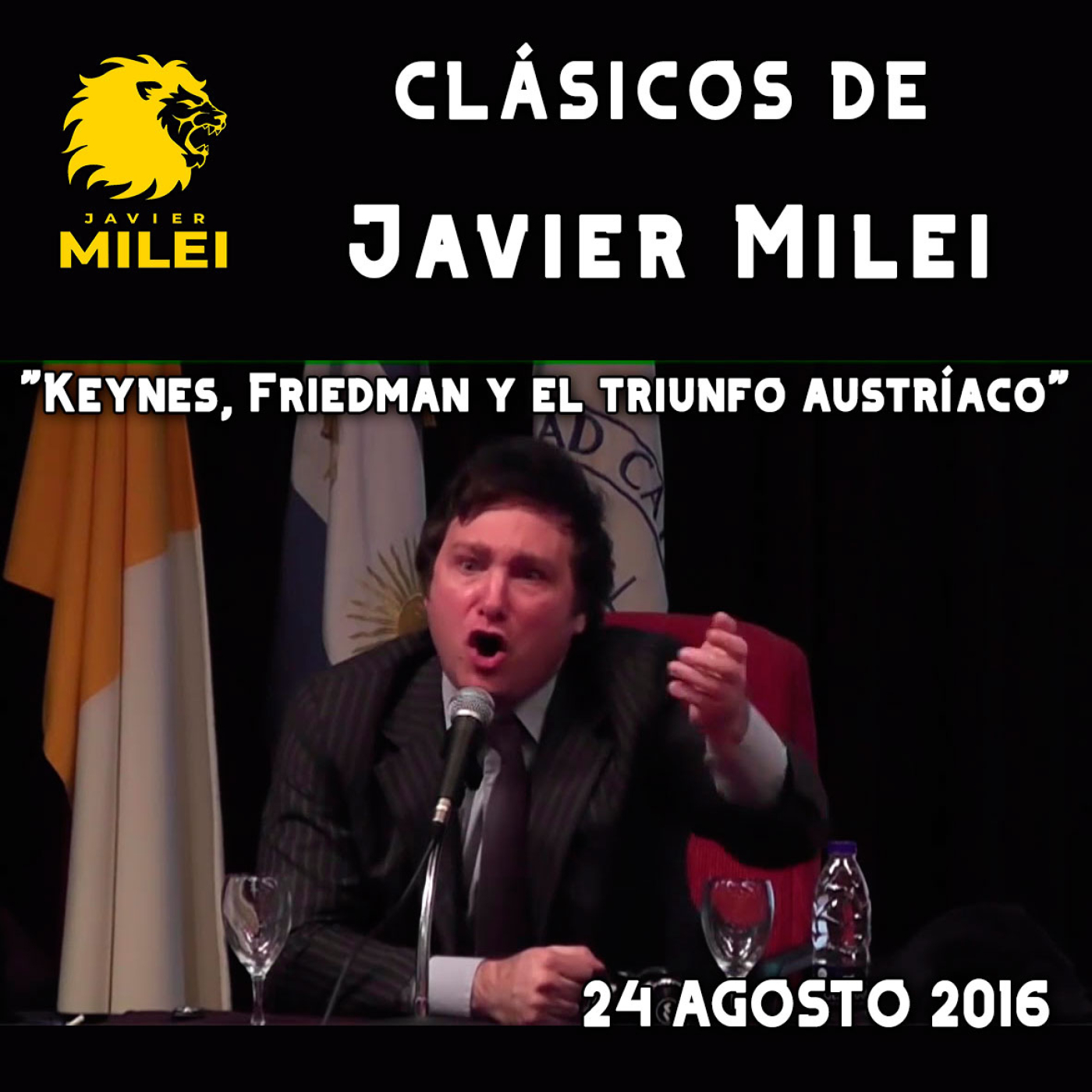 cover of episode Clásicos de Javier Milei | "Keynes, Friedman y el triunfo austríaco" - Congreso "Escuela Austriaca de Economia" 2016