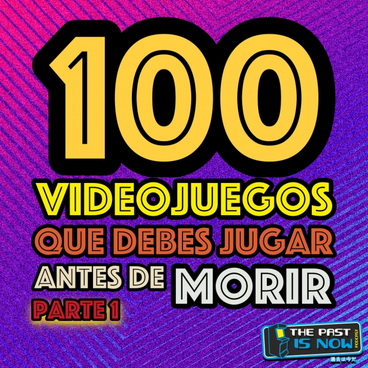 100 JUEGOS que debes jugar ANTES DE MORIR Parte 1 episode artwork