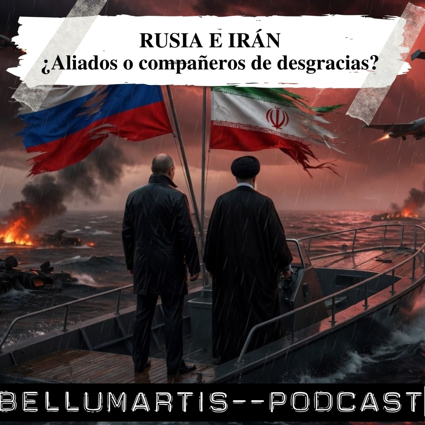 RUSIA E IRÁN AL LÍMITE ¿Aliados o Compañeros de Desgracias? *Martín Tuitero*