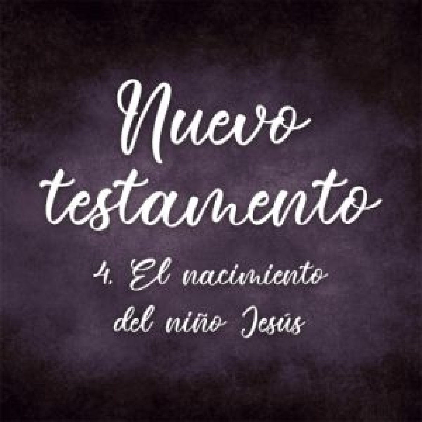 04. El nacimiento del niño Jesús. Nuevo testamento episode artwork