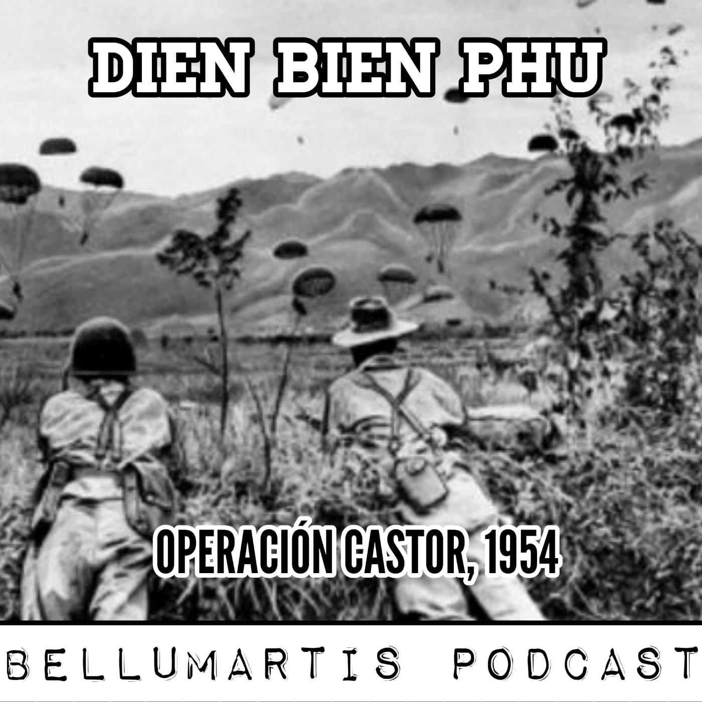 LA BATALLA DE DIEN BIEN PHU,1954: Operación Castor y "la batalla definitiva" ** Joaquín Mañes***
