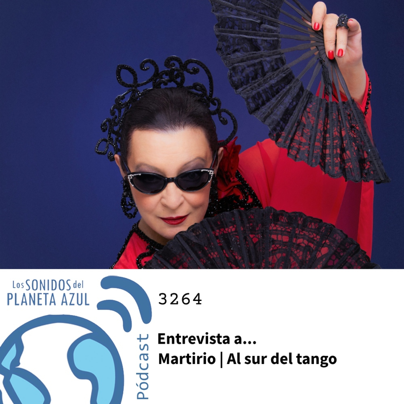 Los Sonidos del Planeta Azul 3264 - Entrevista a Martirio. ‘Al Sur del Tango’ (20 03 2025) episode artwork