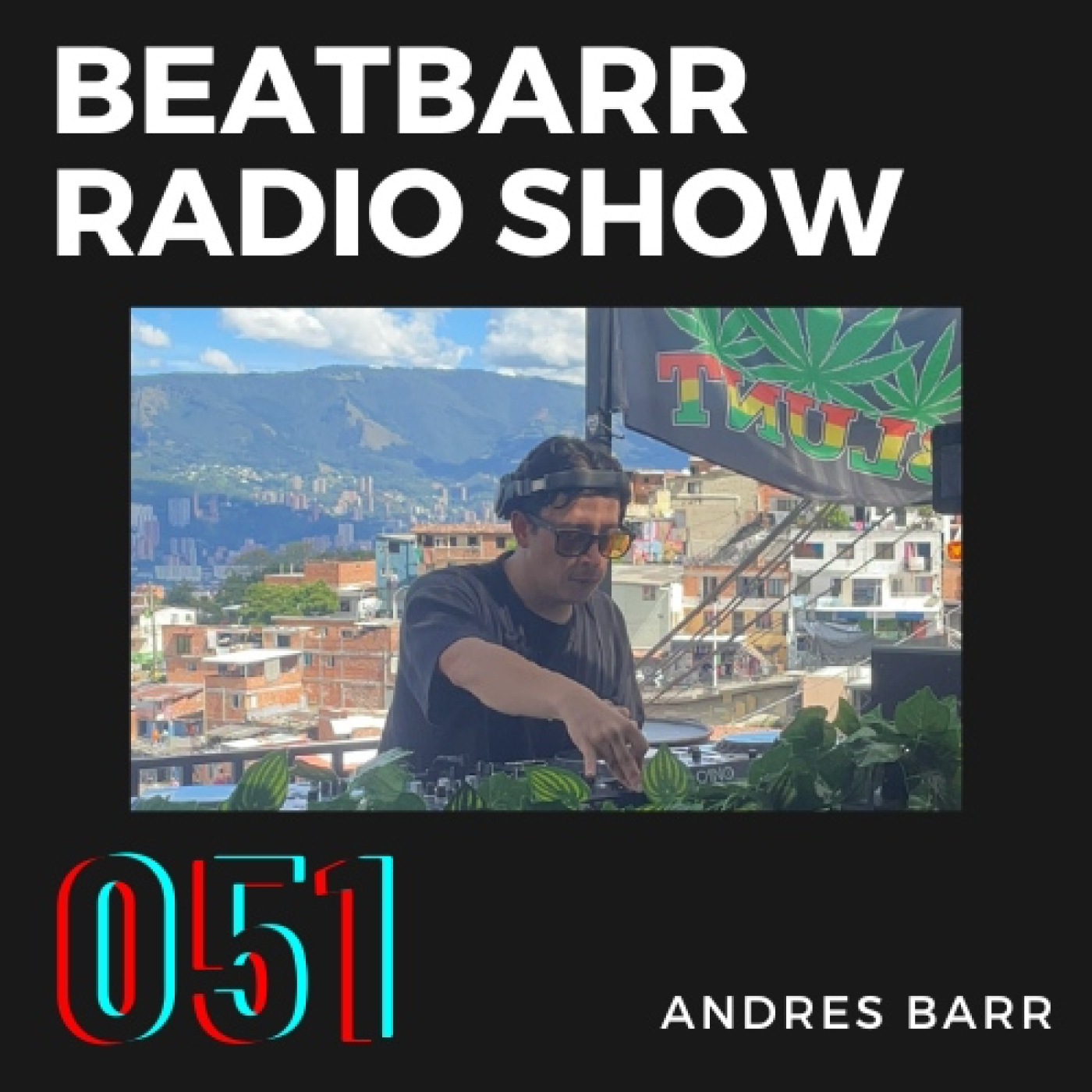   Episode 051   ANDRES BARR [REC COMUNA 13] BEATBARR   RADIO SHOW   episode artwork