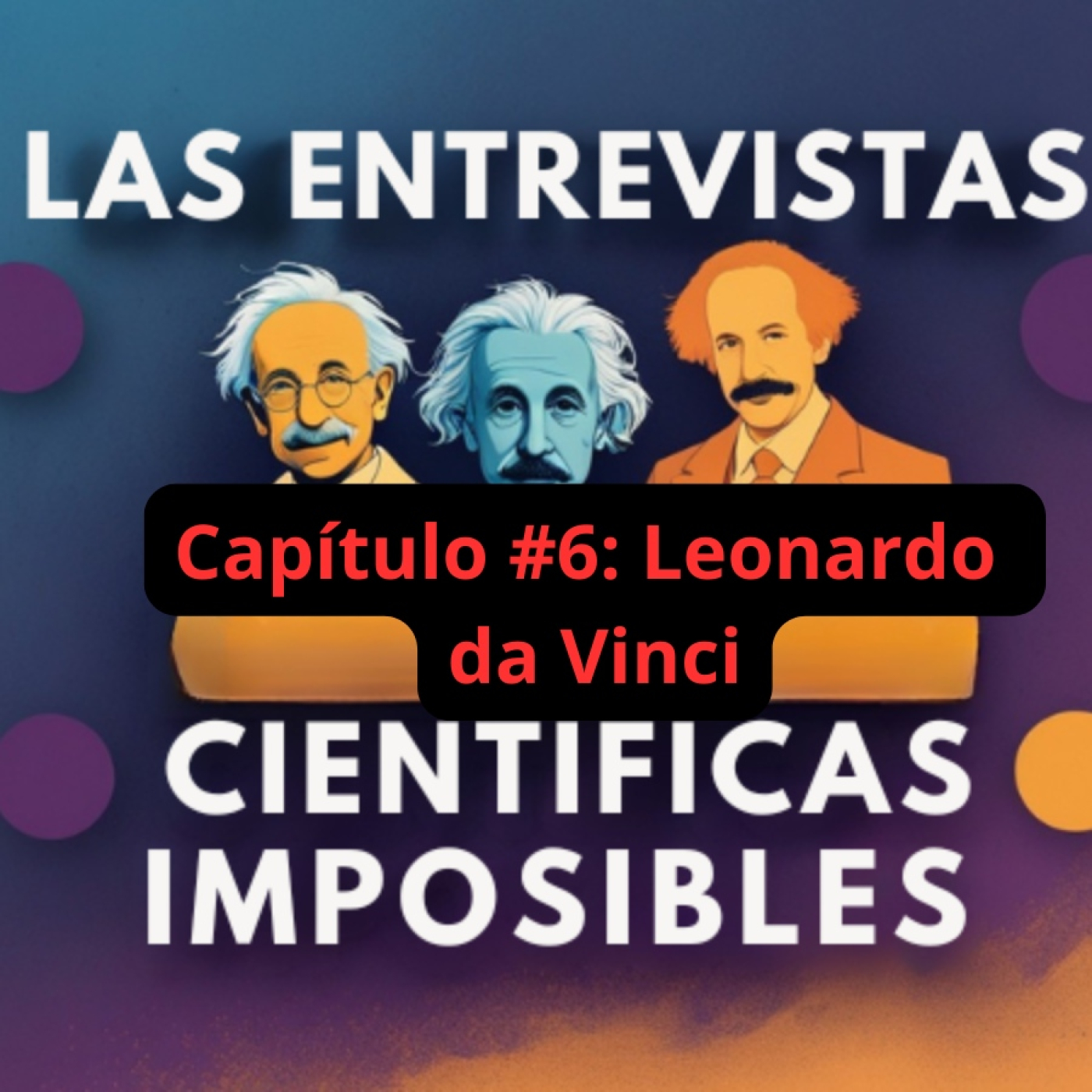 Las entrevistas científicas imposibles 🔬