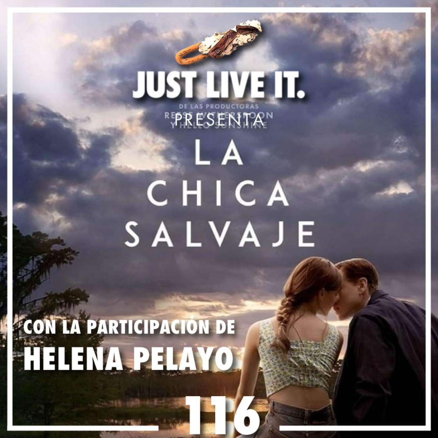 JUST LIVE IT | 06x116 | La chica salvaje (2022) - Con Helena de Mujeres con historia episode artwork
