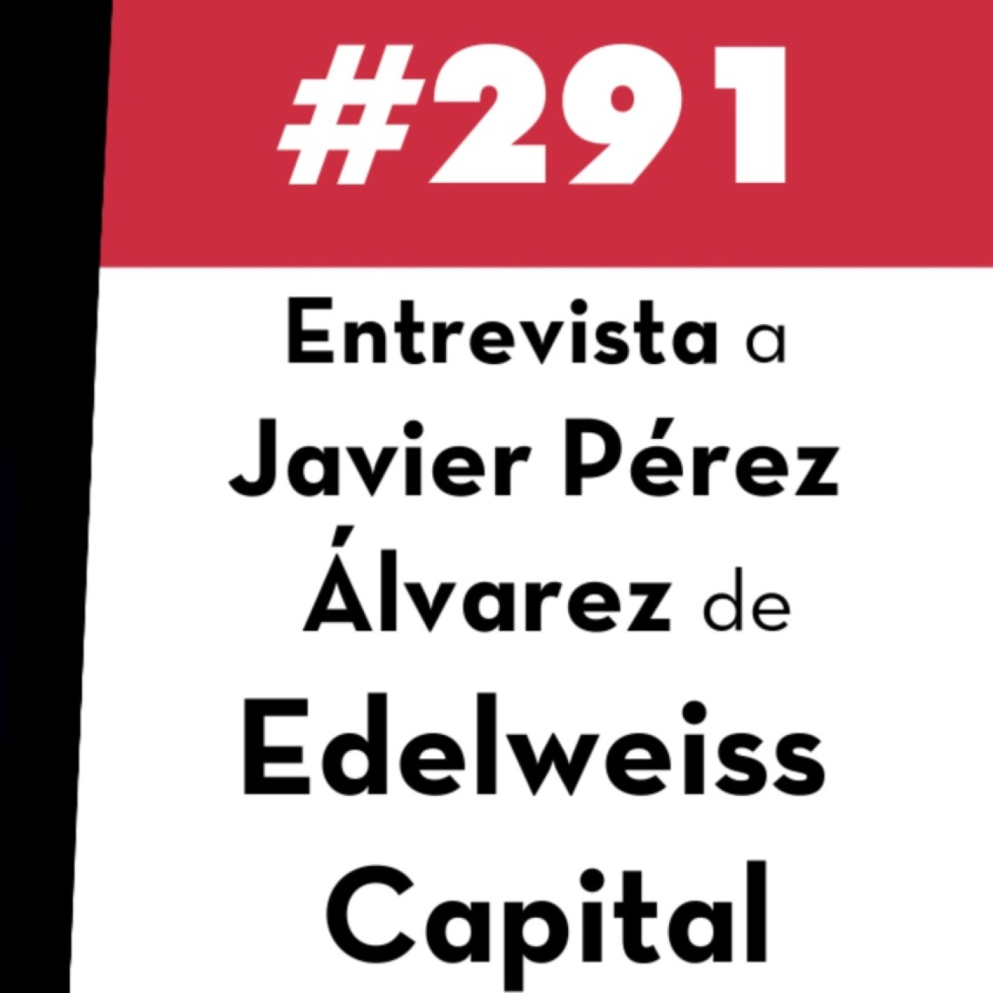 291. Entrevista a Javier Pérez Álvarez de Edelweiss Capital