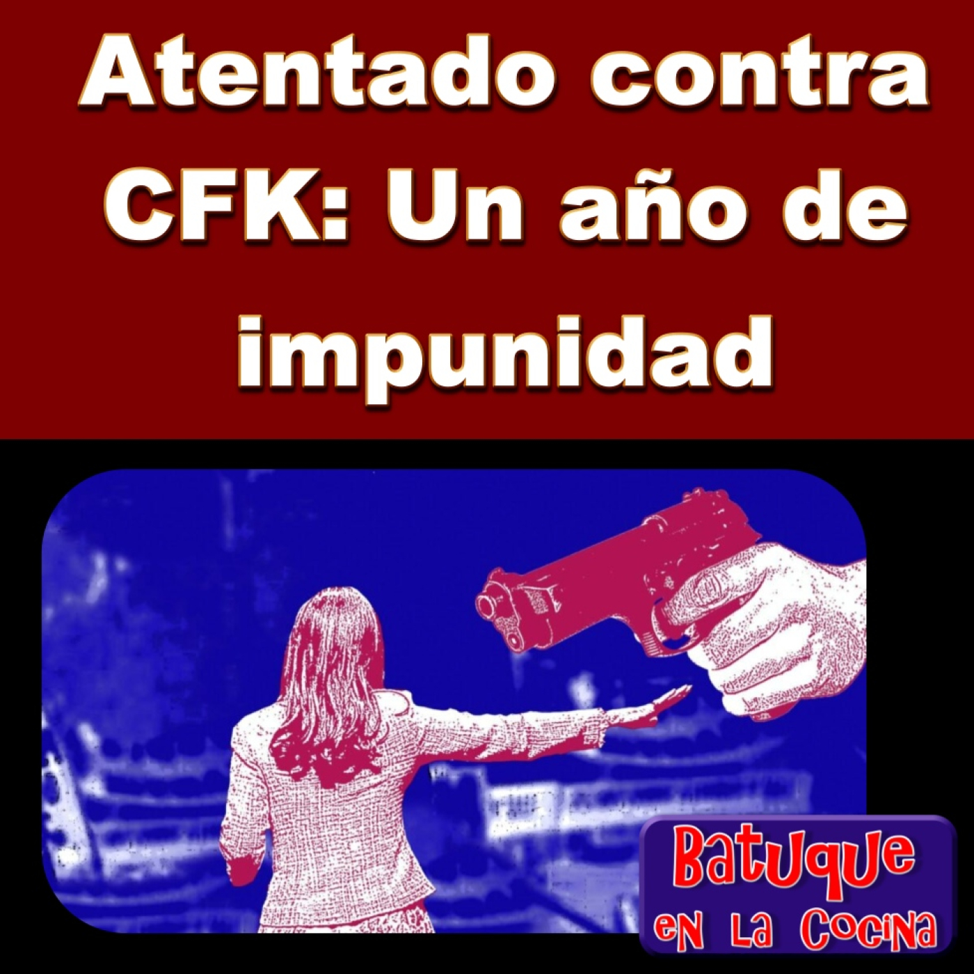 Atentado contra CFK: 1 año de impunidad