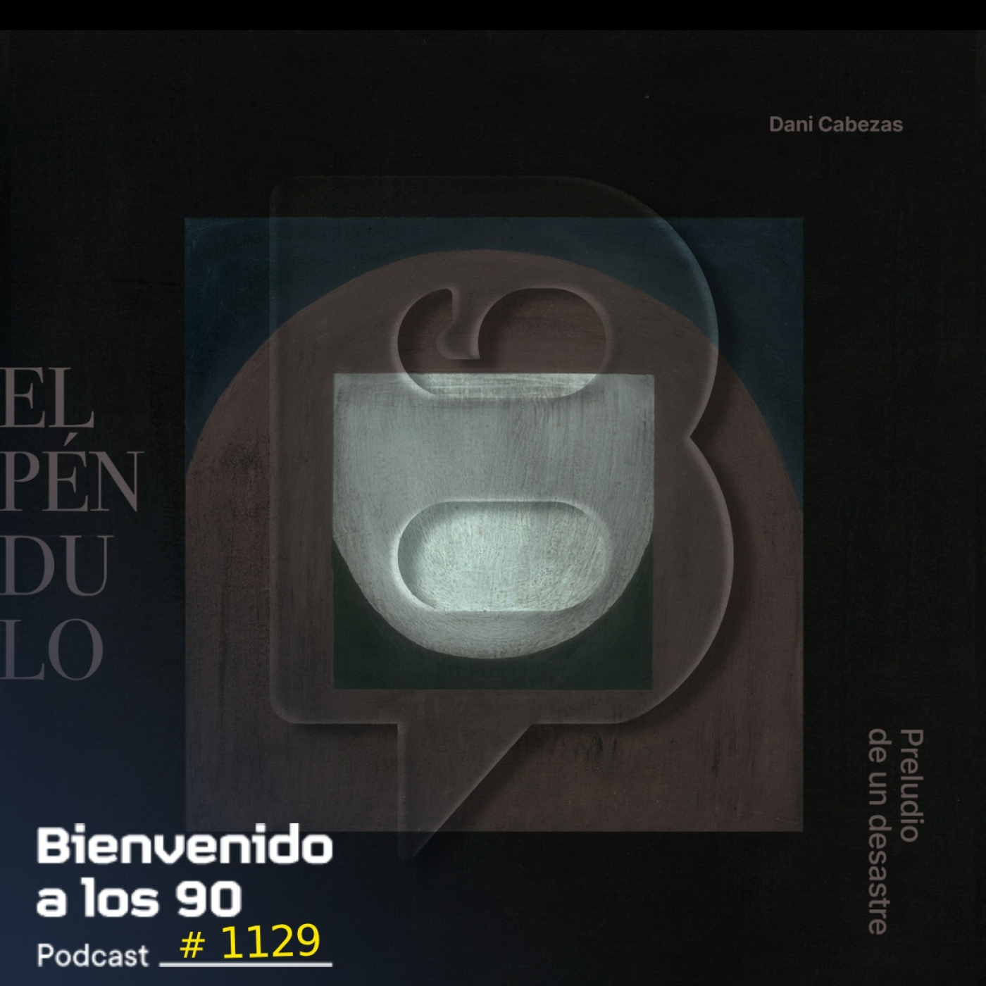 Play 1129 - Dani Cabezas presenta "El péndulo, preludio de un desastre"