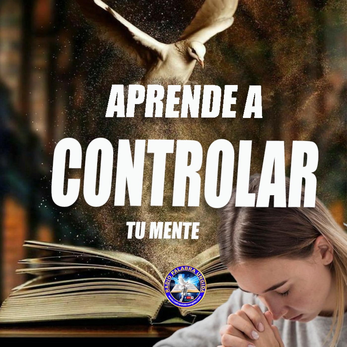aprende a controlar tu mente /Edgar Calderon/Palabra Ungida episode artwork