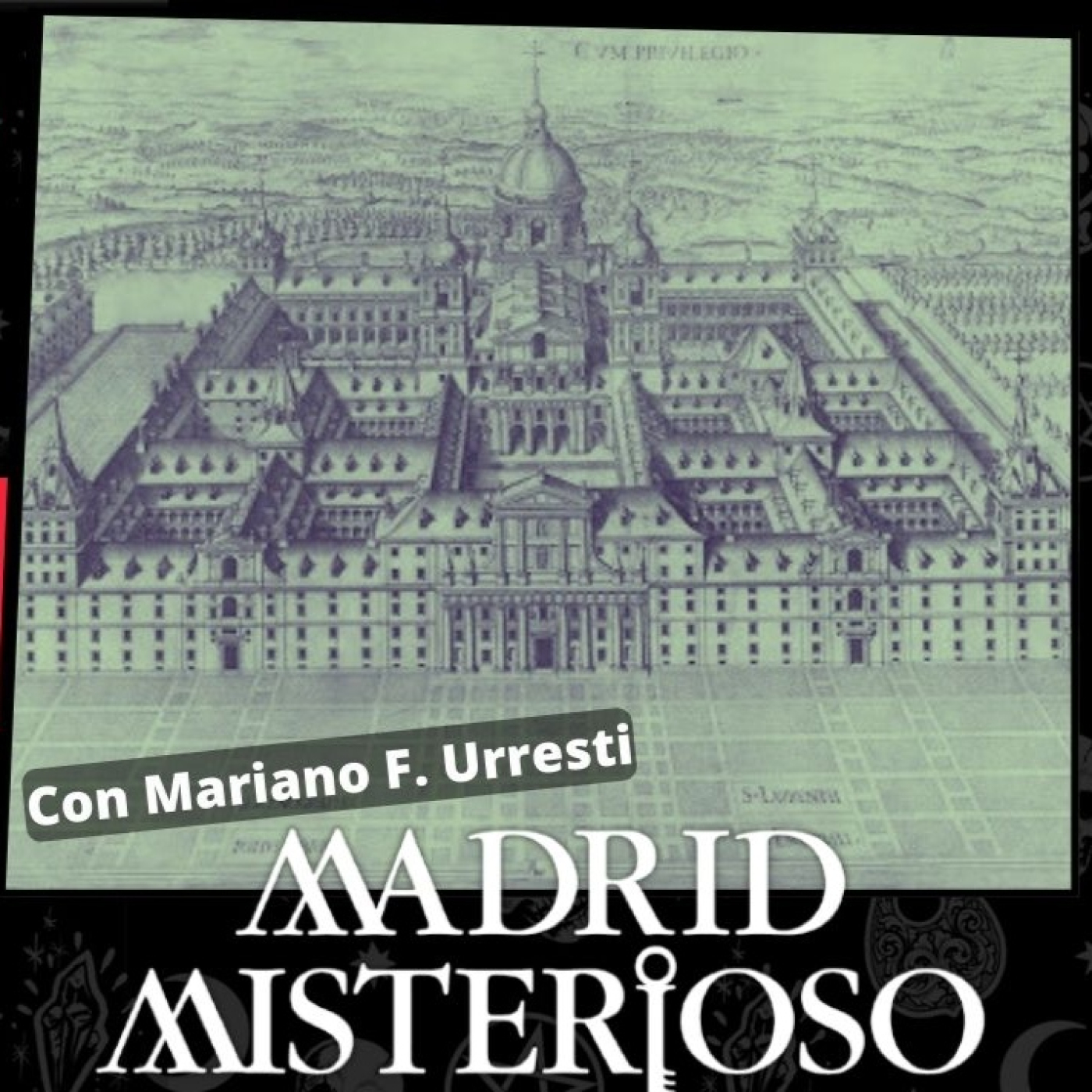 Escorial esotérico, las claves ocultas - Madrid Misterioso 5x33