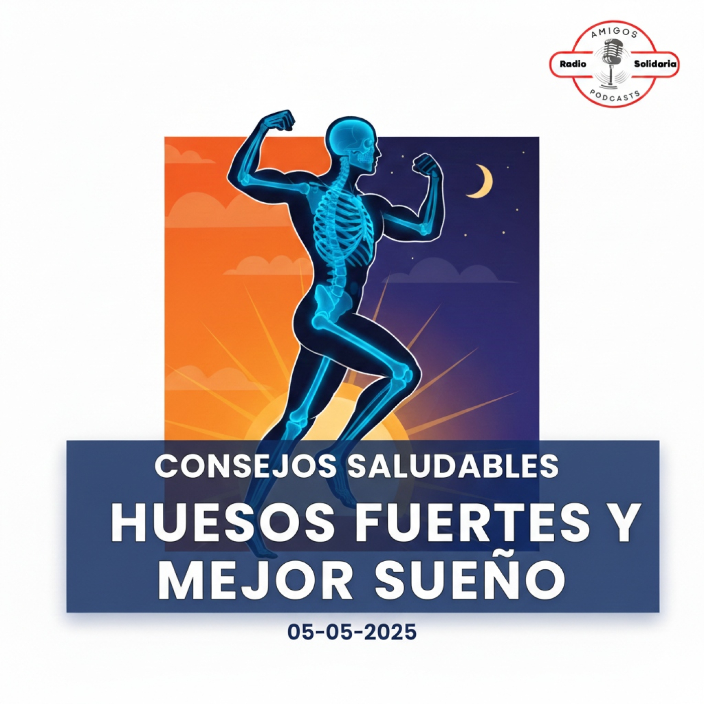Fortalece tus huesos y duerme mejor hoy - Consejos Saludables (05-05-2025) episode artwork