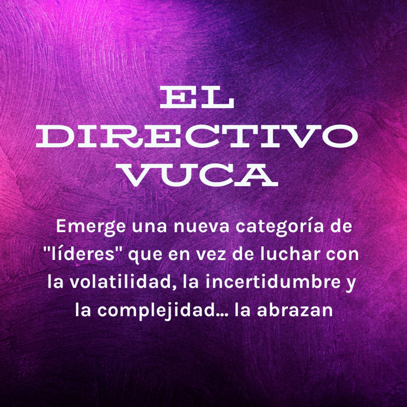 099 El directivo VUCA (lo que nos faltaba) episode artwork