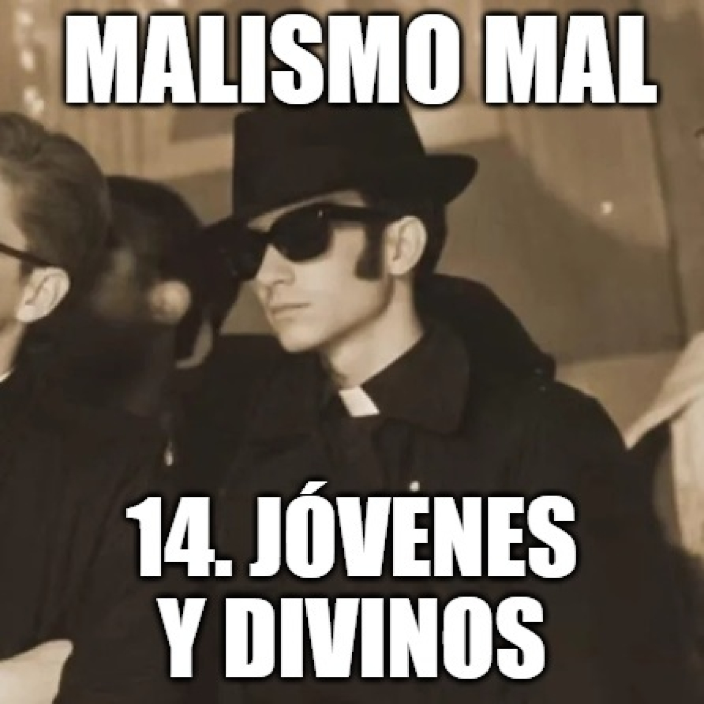 Malismo Mal 14: Jóvenes y Divinos episode artwork
