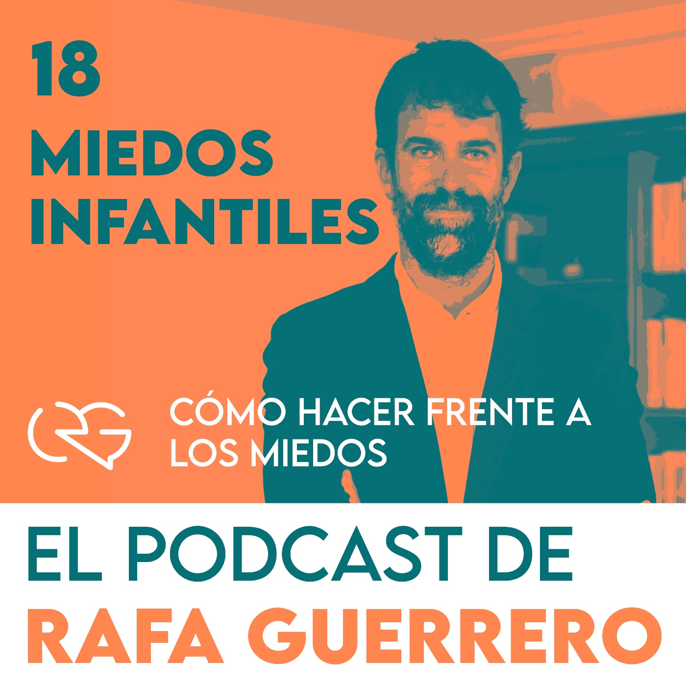 Episodio 18. Miedos: Cómo hacer frente a los miedos