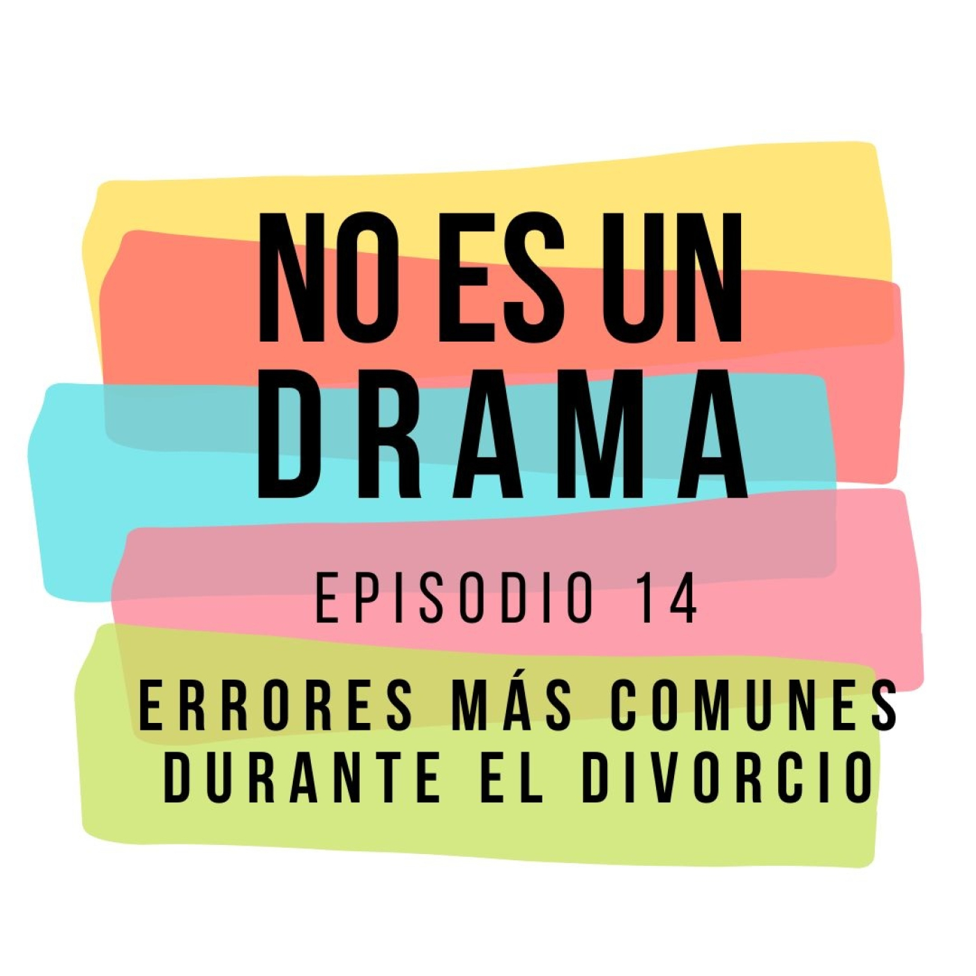 Episodio 14- Errores más comunes a la hora de divorciarnos episode artwork