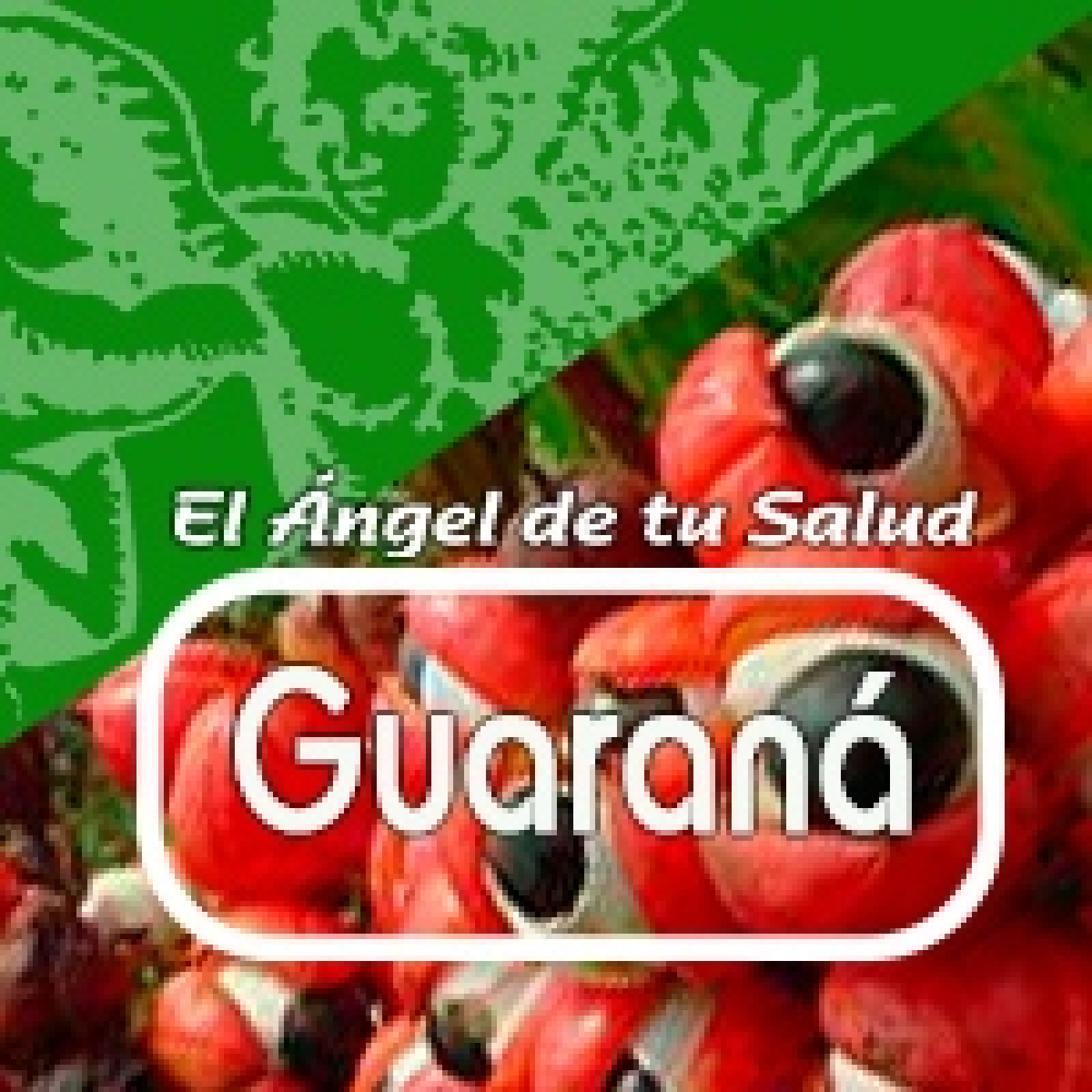 El Ángel de tu Salud - GUARANÁ* episode artwork