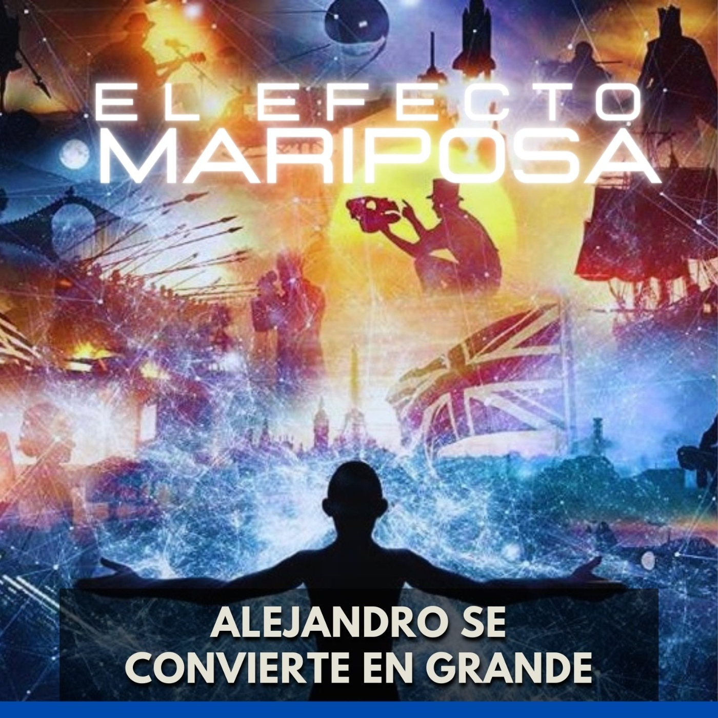 El Efecto Mariposa - Alejandro se Convierte en Grande episode artwork
