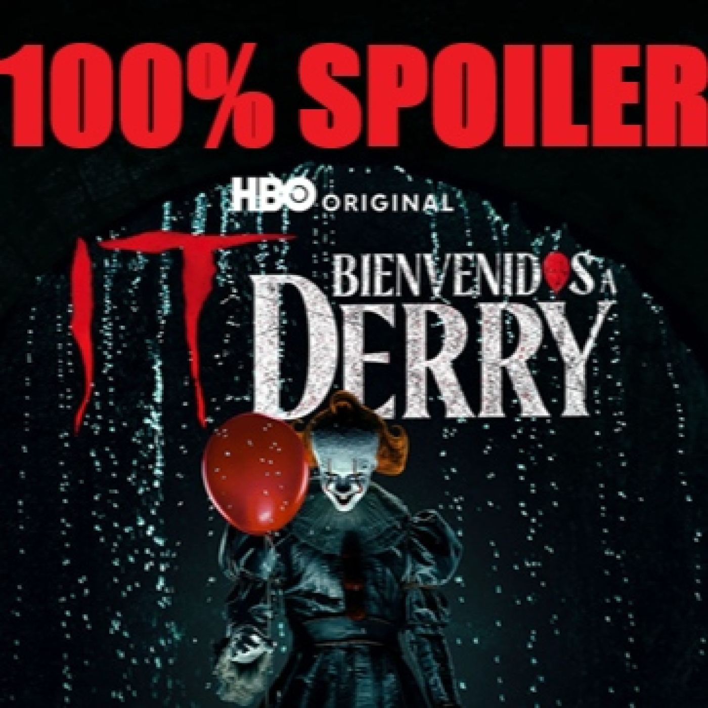 100% Spoiler 9.89. It - Bienvenidos a Derry 1.6 y 1.7. episode artwork