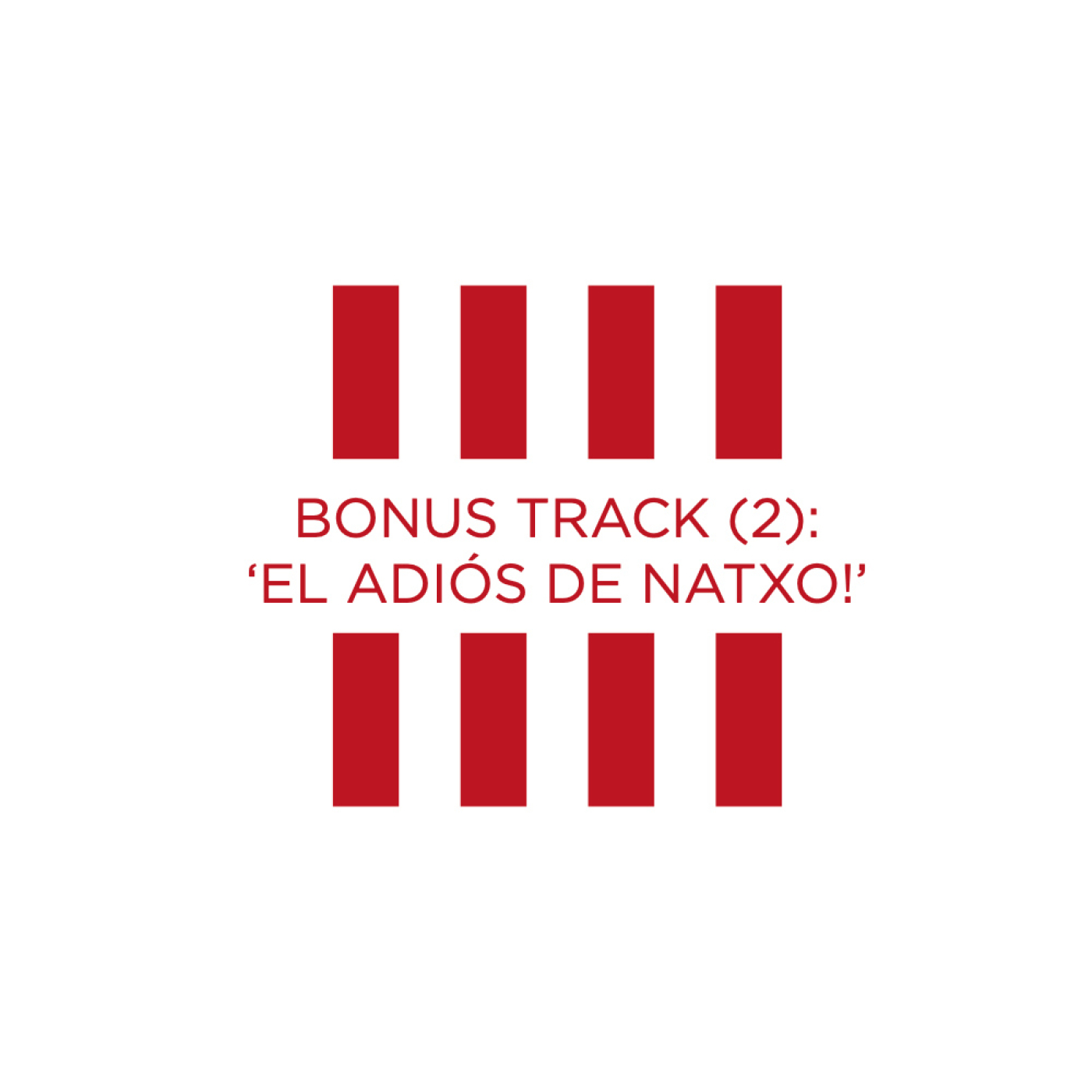 BONUS TRACK (2): 'El adiós de Natxo' episode artwork