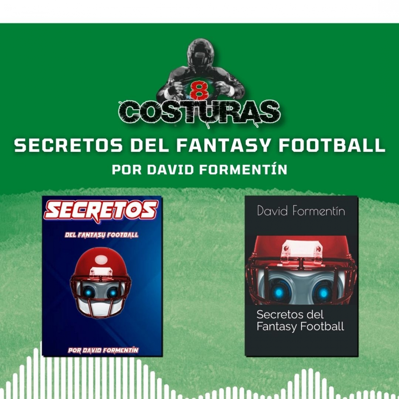 El dedal de 8 Costuras 88: Entrevista a David Formentín por su libro Secretos del Fantasy Football. episode artwork