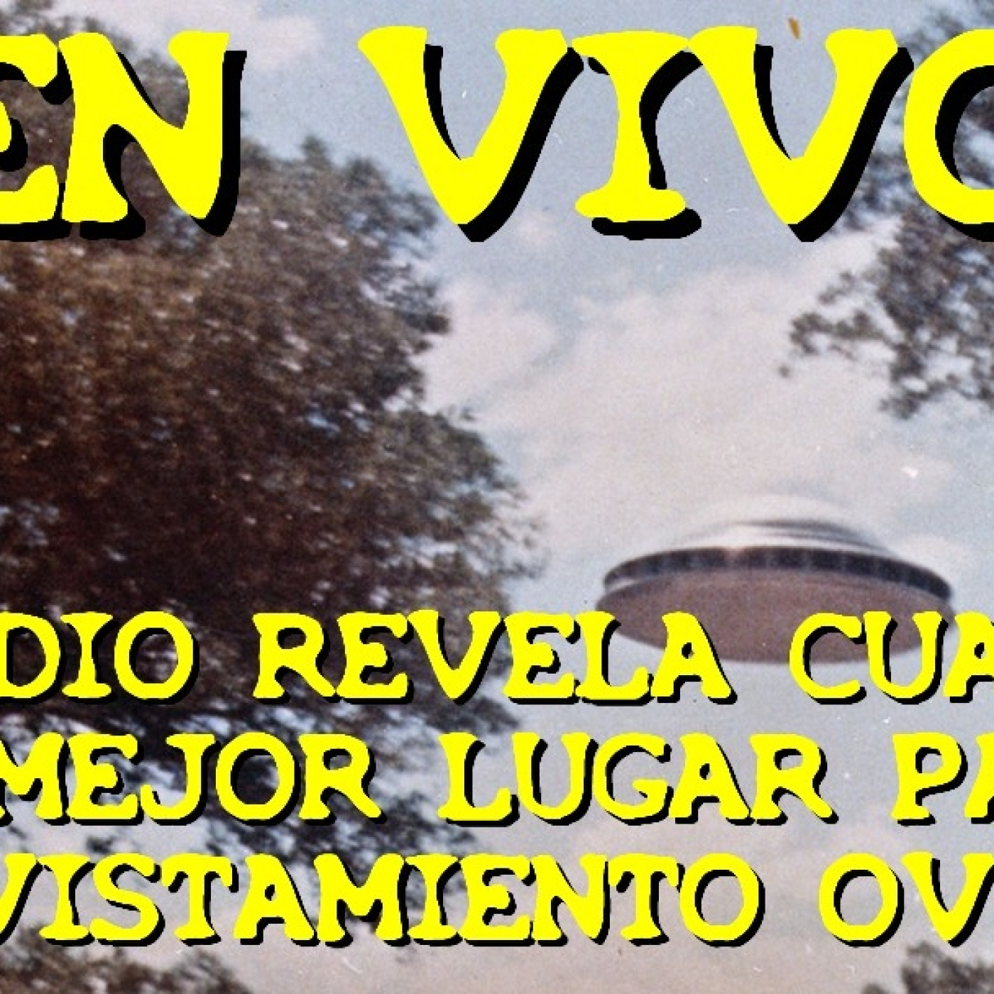 Los desvelados - 2024 - estudio revela cual es el mejor lugar para avistamiento ovni