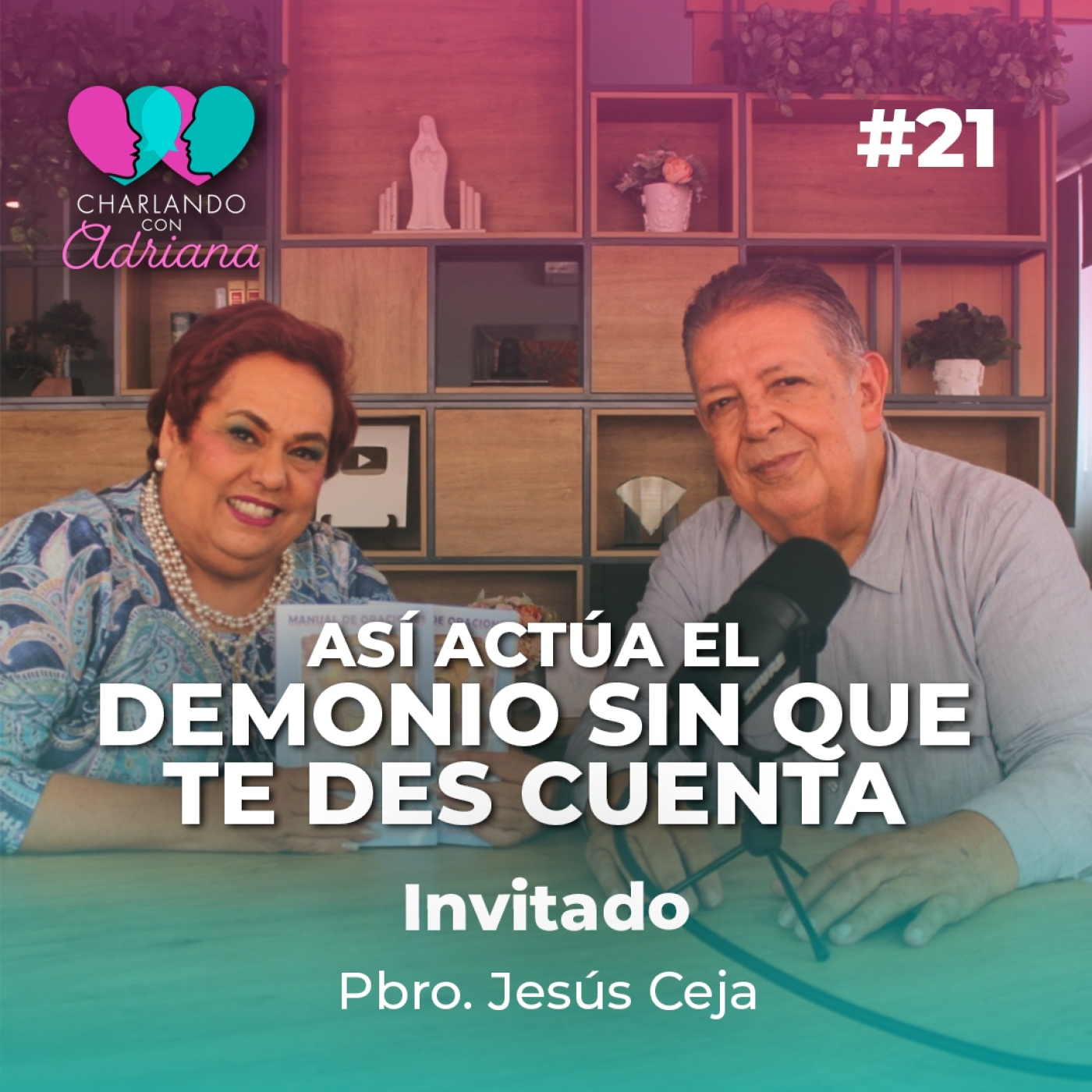 Con Satanás nunca se dialoga | Padre Jesús Ceja - Charlando con Adriana Ep 21
