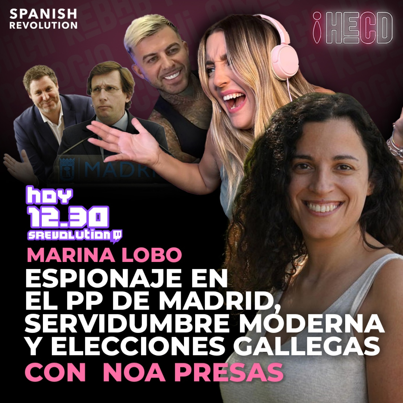 HECD!369-Las pullas de Sánchez+Espionaje en el PP de Madrid+Entrevista con Noa Presas BNG+Los falsos discursos de Llados