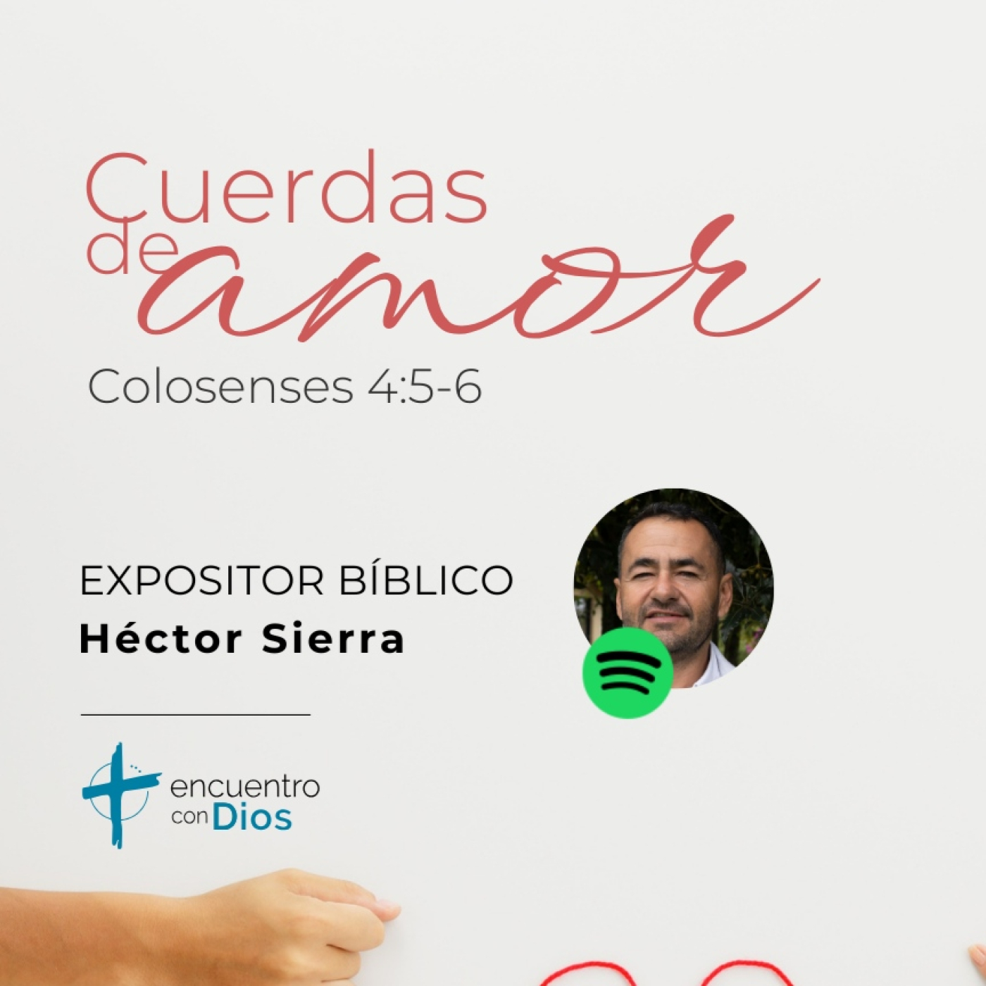 Cuerdas de amor - Colosenses 4:5-6. Expositor bíblico: Héctor Sierra episode artwork