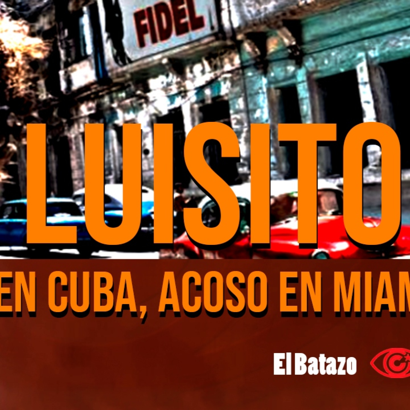 Luisito Comunica: Libertad en Cuba, Acoso en Miami