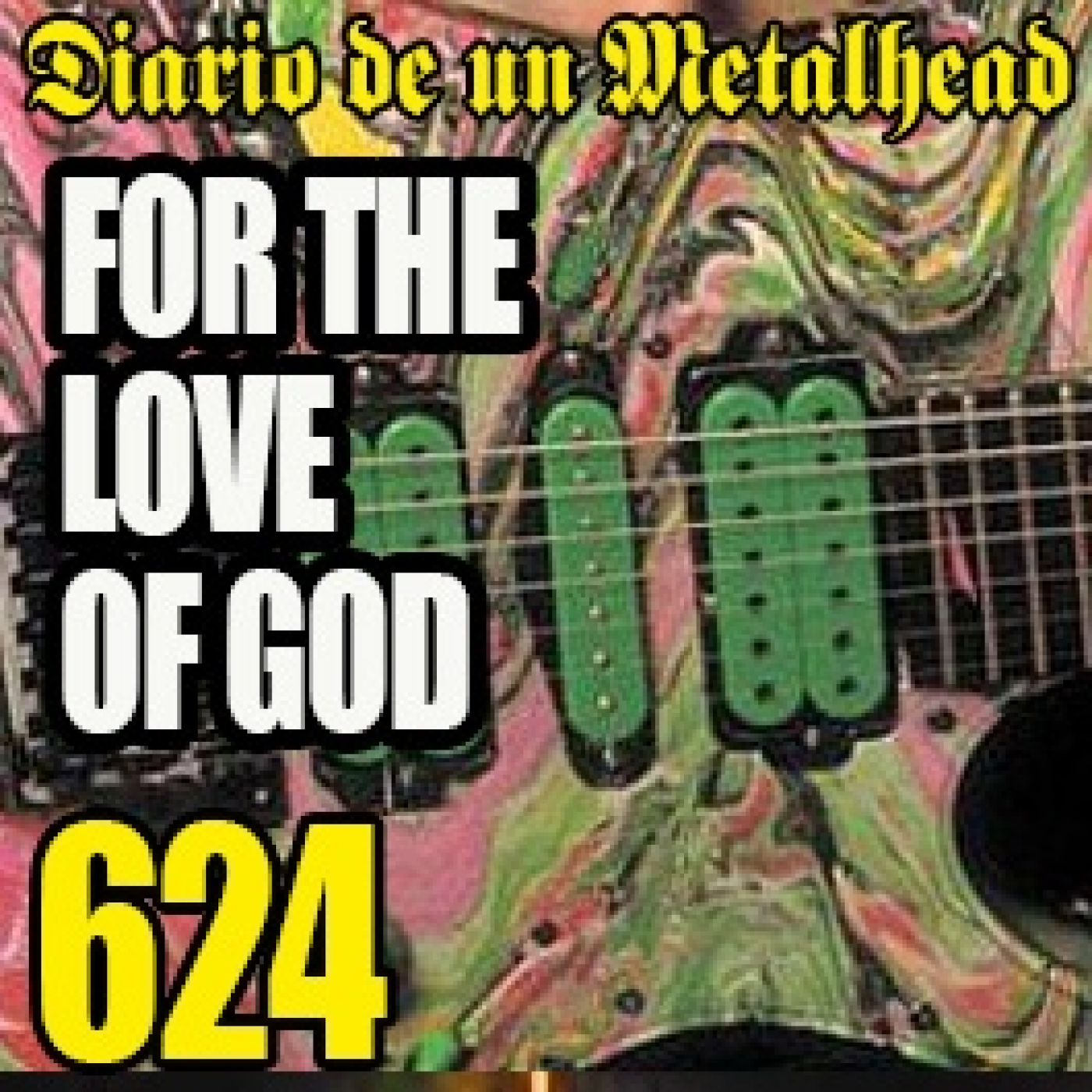 Diario de un Metalhead 624. For the Love of God episode artwork