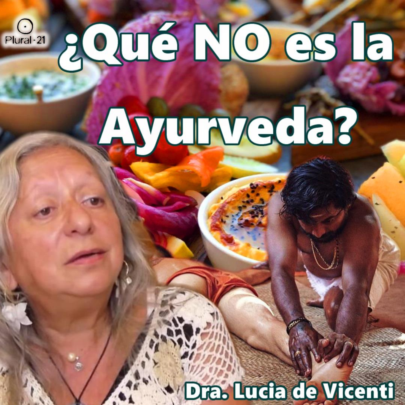 ¿Qué NO es la ayurveda?, con la Dra Lucia de Vicenti