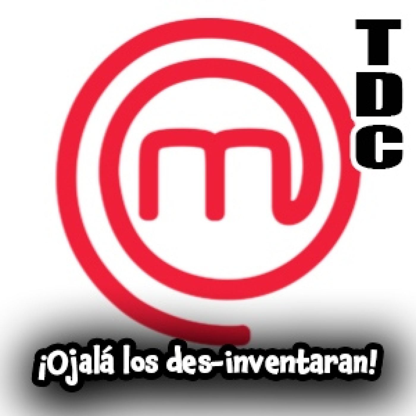 TDC Podcast - 201 - ¡Ojalá los des-inventaran!
