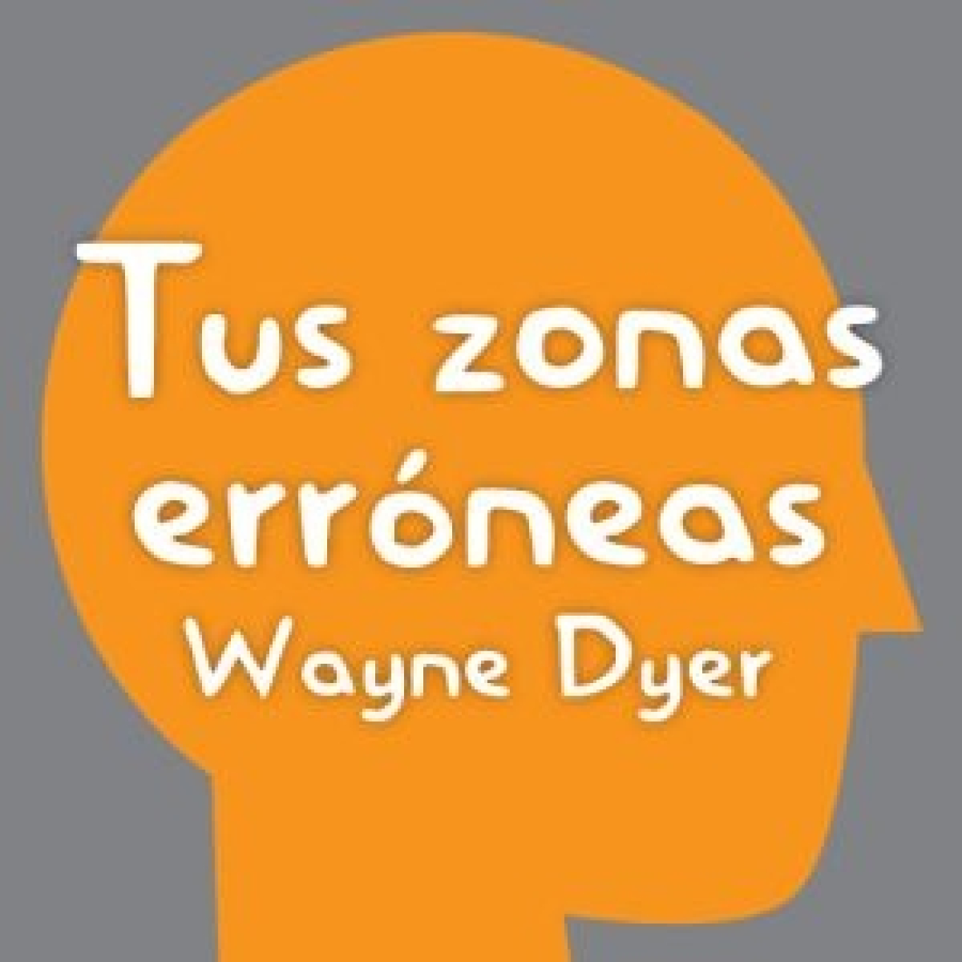 Tus zonas erróneas - Wayne Dyer episode artwork