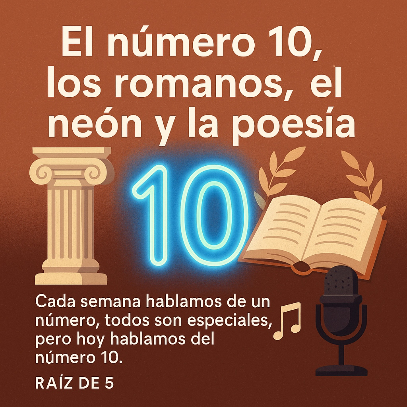El número 10, los romanos, el neón y la poesía