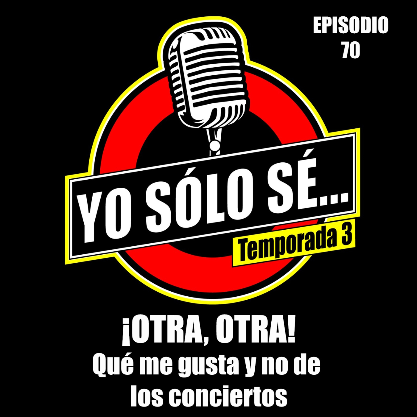  Ep.70: ¡OTRA... OTRA!...Que me gusta y no de los conciertos  episode artwork