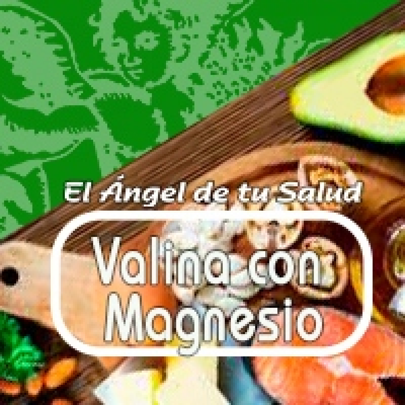 El Ángel de tu Salud - VALINA CON MAGNESIO** episode artwork