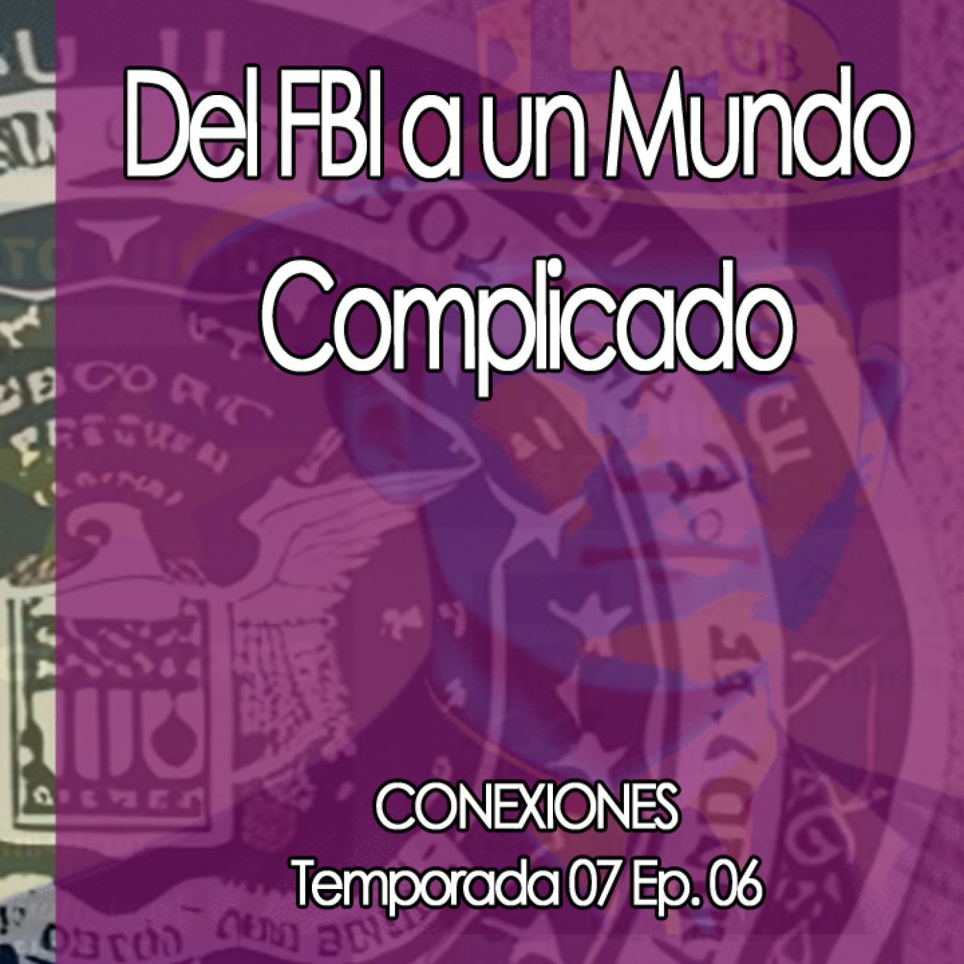 Conexiones  ️‍♀️ Del FBI a un Mundo Complicado episode artwork
