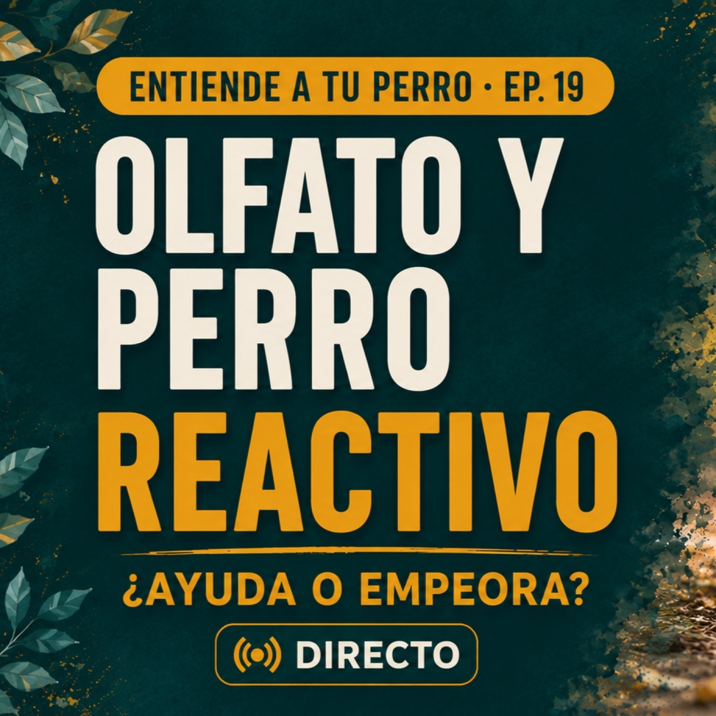 Lo que nadie te cuenta del olfato con perros reactivos - ENTIENDE A TU PERRO · EP. 19