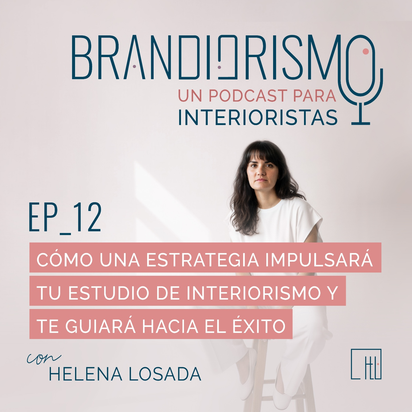EP_12 | Cómo una estrategia impulsará tu estudio de interiorismo y te guiará hacia el Éxito episode artwork