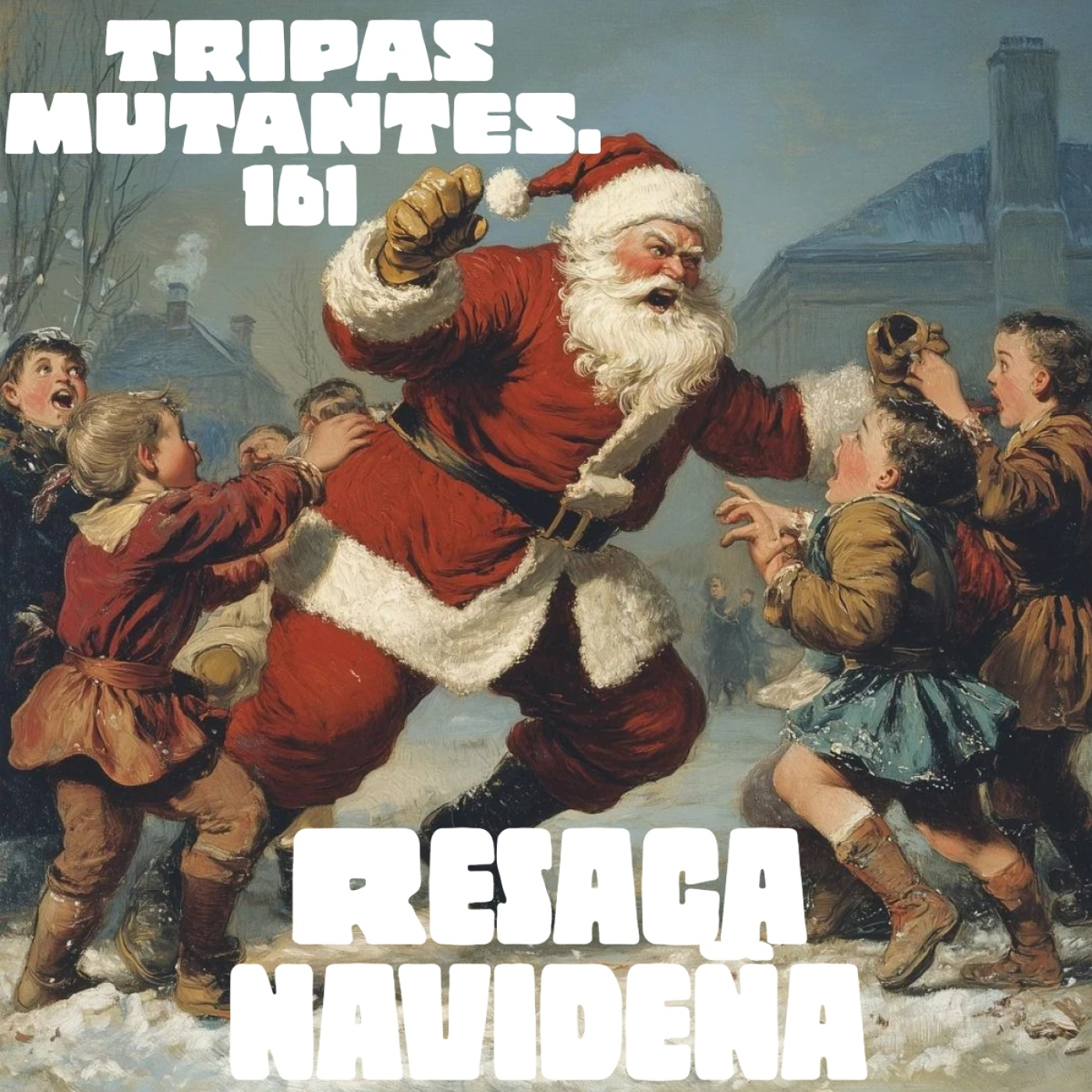 Tripas mutantes #161. Resaca Navideña episode artwork