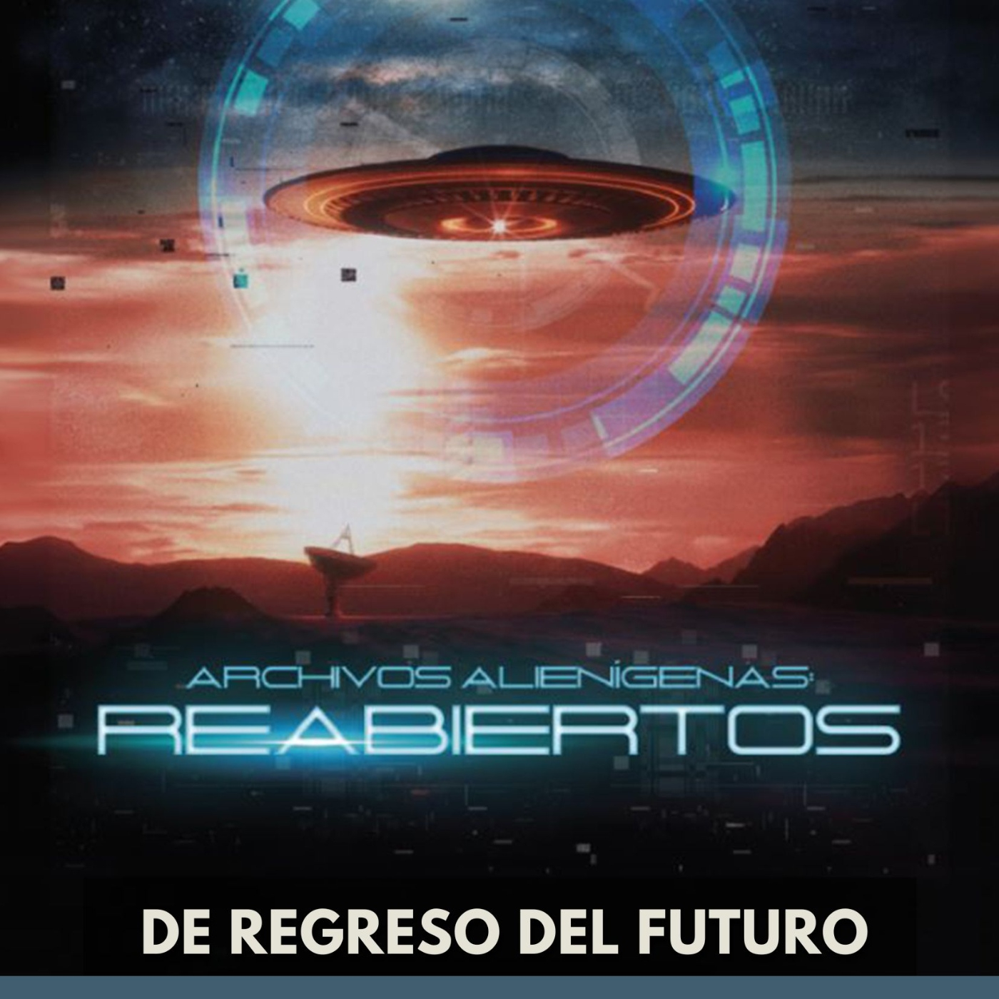 Archivos Alienígenas Reabiertos - De Regreso del Futuro episode artwork
