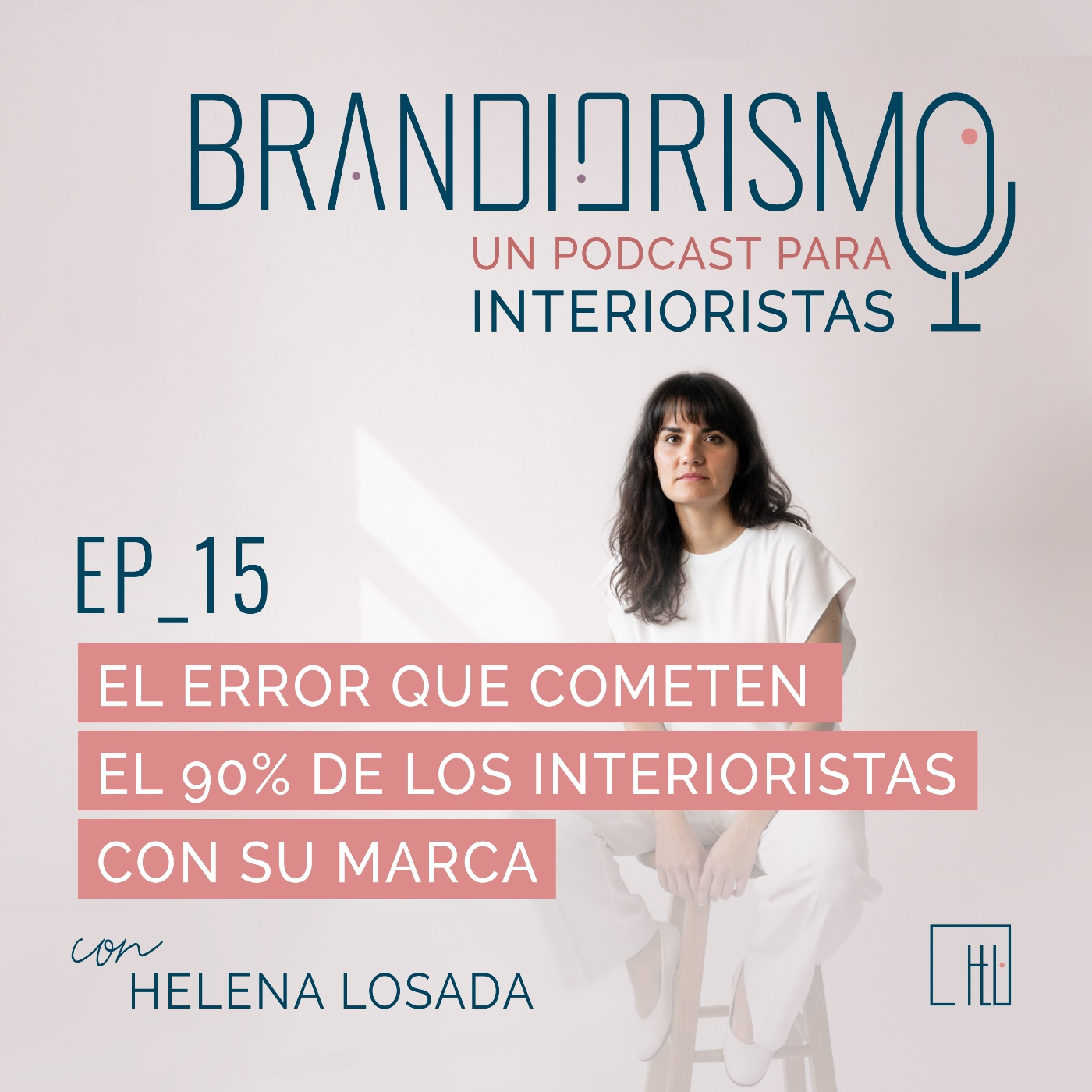 EP_15 | El error que cometen el 90% de los interioristas con su marca episode artwork