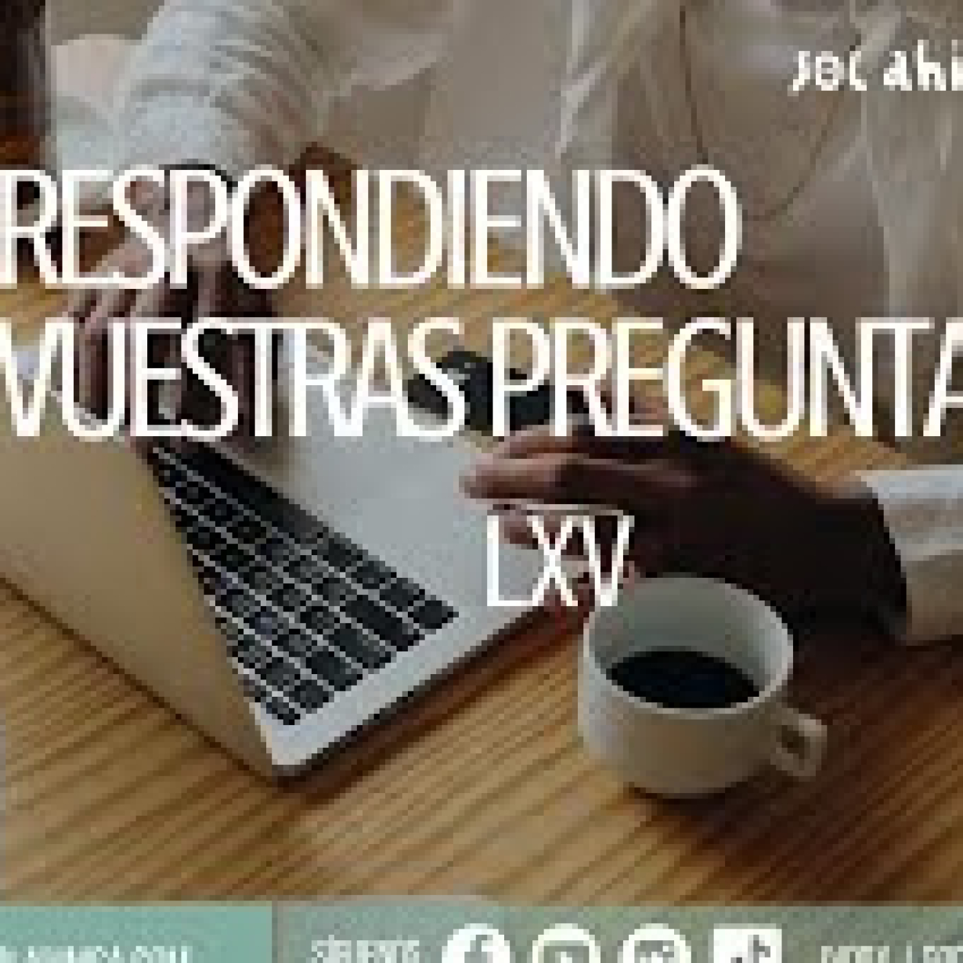 RESPONDIENDO VUESTRAS PREGUNTAS LXV episode artwork