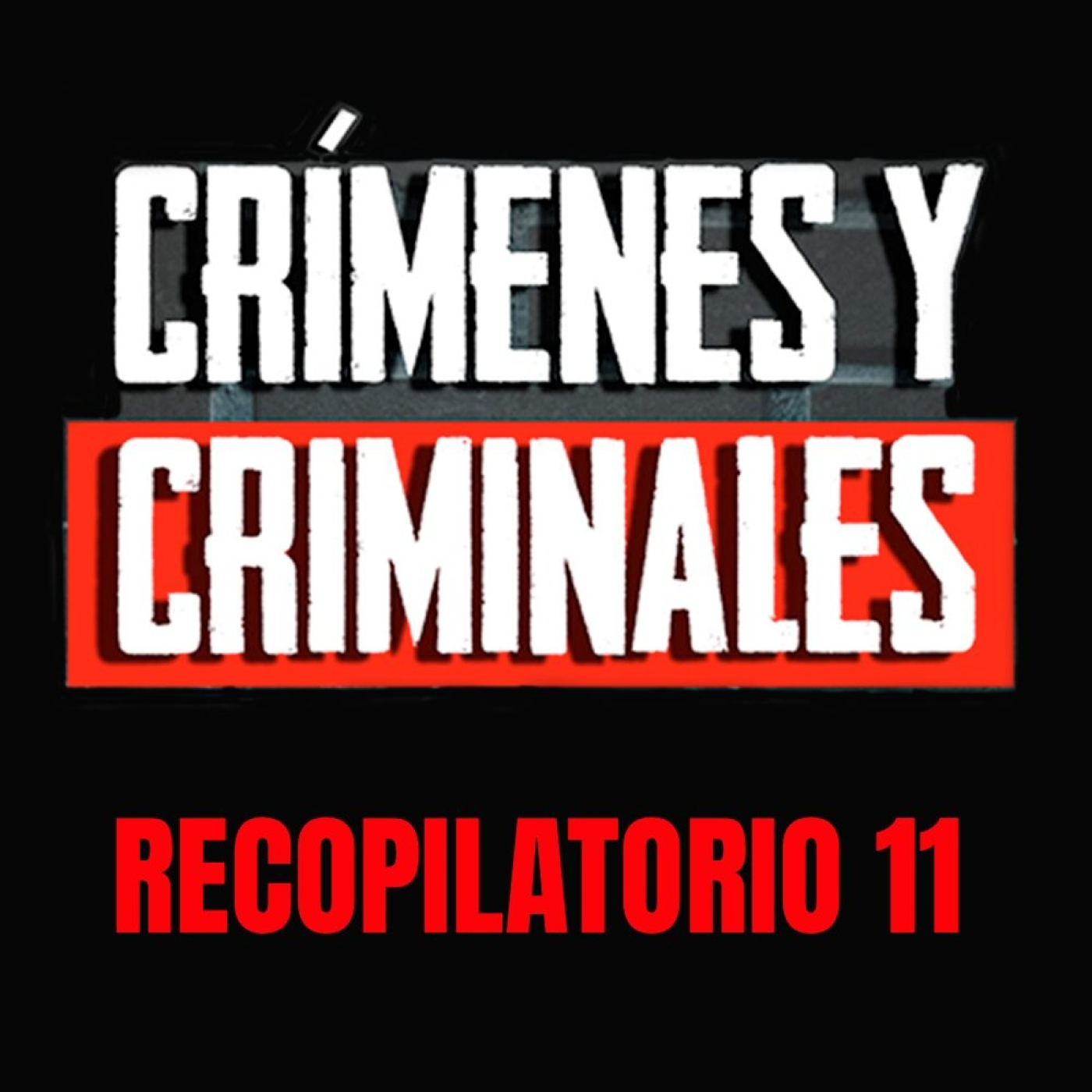 Crímenes y criminales Recopilatorio 11