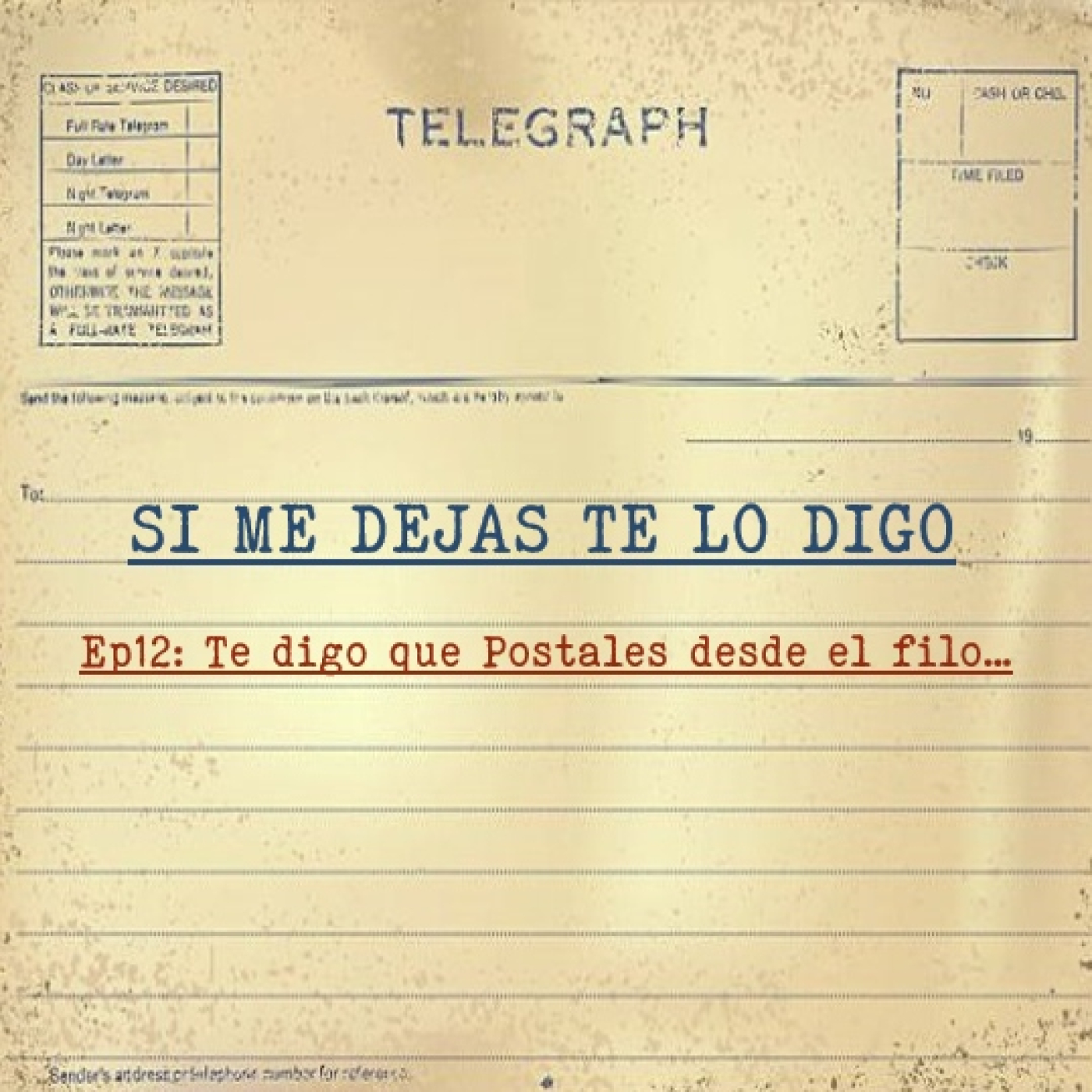 12. Te digo que Postales desde el Filo... episode artwork