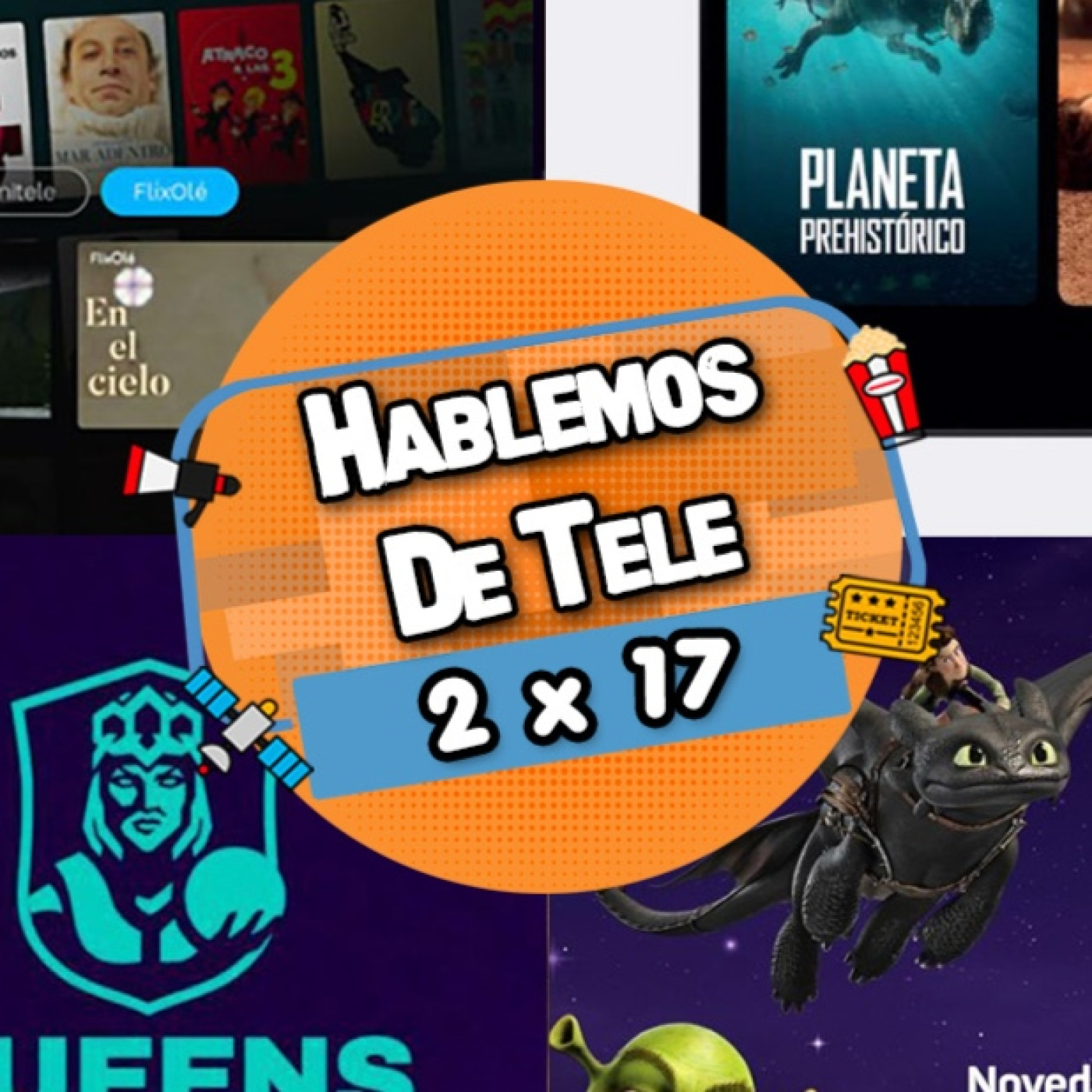HablemosDeTele 2x17 Queens League, Flix Olé, Dreamworkls y mucho más