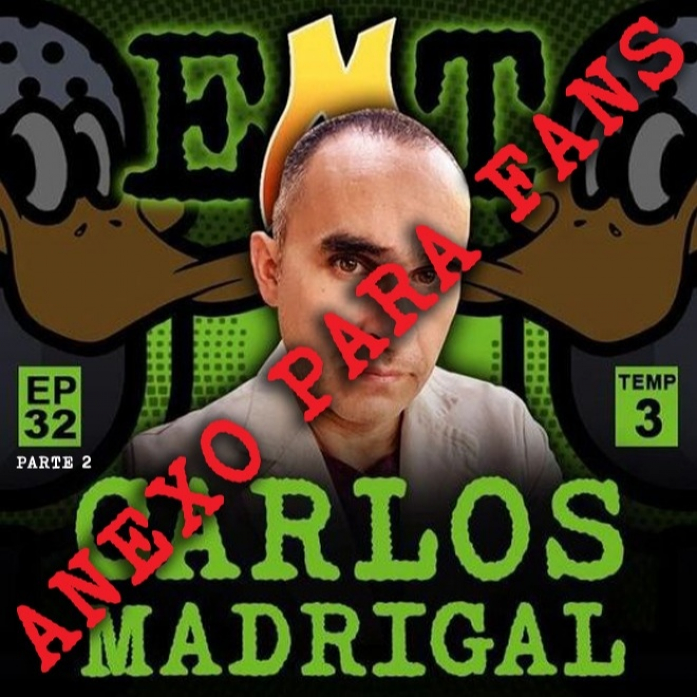 Anexo Episodio 32 Carlos Madrigal - Episodio exclusivo para mecenas episode artwork